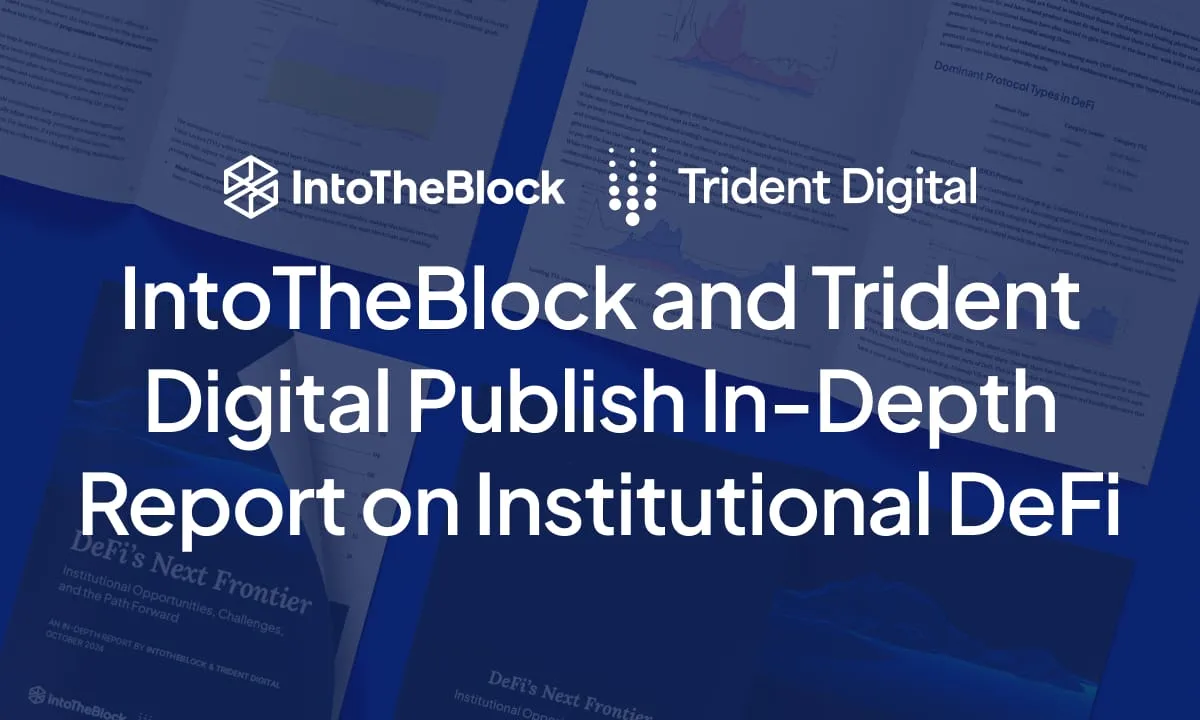 IntoTheBlock y Trident Digital anuncian un informe en profundidad sobre DeFi institucional: “La próxima frontera de DeFi” IntoTheBlock y Trident Digital anuncian un informe en profundidad sobre DeFi institucional: "La próxima frontera de DeFi"